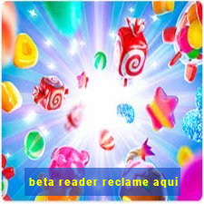 beta reader reclame aqui